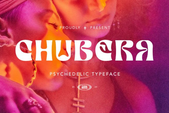 Chubera: A Psychedelic Typeface for Bold Design